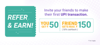 Cashback increased from ₹100 to ₹150 for PhonePe Refer & Earn and First UPI Transaction on PhonePe 