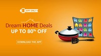 Amazon :Dream Home Deals Upto 80% Off
