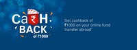 Get CASHBACK of Rs. 1,000 on your first online fund transfer abroad