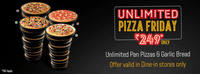 Unlimited Pizza & Garlic Bread at Rs. 249 Only(Valid Every Friday)