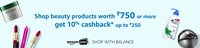  Shop beauty Products worth Rs.750 or more get 10% cashback upto Rs.250