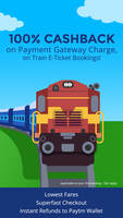 Book train e-tickets & get 100% cashback on payment gateway fee+5% cashback coupon discount Buy for Rs.1