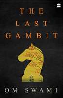 Last Gambit  (English, Paperback, Om Swami)
