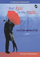 That Kiss In The Rain : Love Is The Weather Of Life Paperback (Check PC)