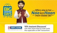 Big shopping days 13-16 may sneak peak :- 10% instant discount using HDFC cards & EMI transactions