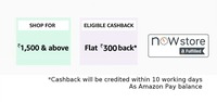 Amazon Now - 300 cashback on 1500 + extra 10% cashback when paid via Amazon Pay Balance