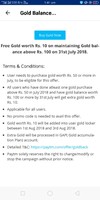 Free Gold worth Rs. 10 on maintaining Gold balance above Rs. 100 on 31st July 2018.

