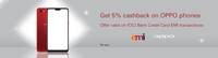 Oppo Offline Stores Offer - 10% cashback on F9 pro model & 5% cashback on other OPPO phones up to Rs.2,000 with ICICI cards on EMI Txns