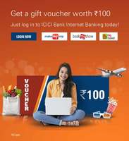 Gift Voucher offer-  Just log in to ICICI Bank Internet Banking and get a voucher worth ₹100/- from popular brands