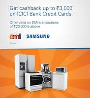 Get Up to 15% cashback on Samsung products when you pay using ICICI Credit Card EMI 