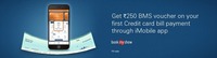 Pay your Credit Card bill using iMobile app and get a BookMyShow voucher worth Rs 250 on making your first payment