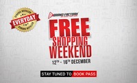 Last Day of Brand Factory Free Shopping Weekend  Sale 12-16 December