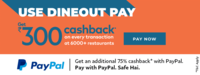 75% cashback upto 250 on DineOut via PayPal + 20% cashback upto 300 via DineOut Pay. Valid for Old PayPal Users Also | 2-27 Jan
