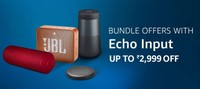 Bundle offers with Echo Input(JBL+Echo@50% | BOSE+Echo@free | UE BOOM+Echo@free)