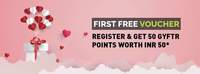 Register & Get 50 Gyftr Points (First 10,000 new registrations, after that 25 Points till 25000 count) Worth Rs. 50 (buy vouchers)