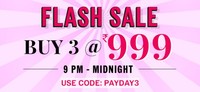 NNNOW : Flash Sale Buy 3 at 999

Code: PAYDAY3