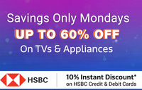 Flipkart - Savings Only Mondays || Get 10% instant off on HSBC Debit & credit cards + Upto 60% off on TV & appliances