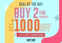 NNNOW Deal Of The Day : Buy 2 FAB Products and Get 1000 OFF