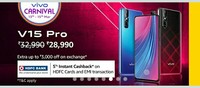 Vivo Carnival Days 13-15 MarchVivo V15 Pro Of 32990 At Rs 28990 + 3000 Extra Off On Exchange + 5% Discount On HDFC Card